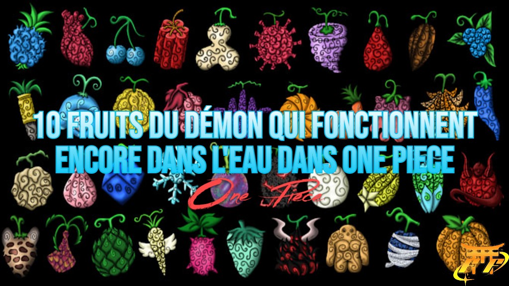 10 Fruits du Démon qui fonctionnent encore dans l'eau dans One Piece –  Figurine Manga France®