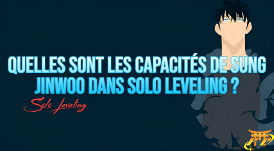 Quelles sont les capacités de Sung Jinwoo dans Solo Leveling ?