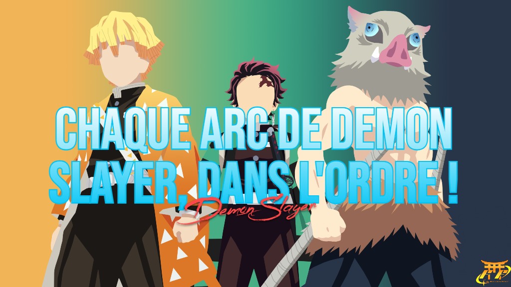 Chaque arc de Demon Slayer, dans l'ordre !