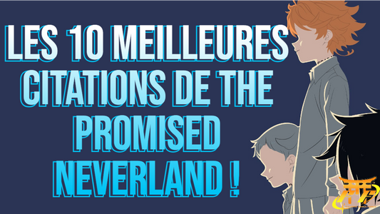 Les 10 meilleures citations de The Promised Neverland !