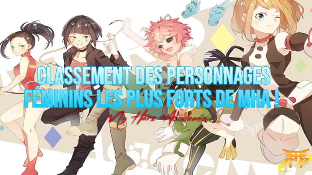 Classement des personnages féminins les plus forts de MHA !