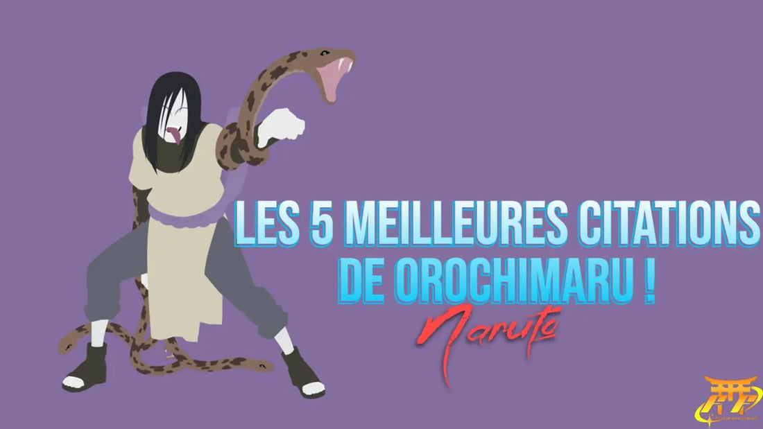 Les 5 meilleures citations de Orochimaru !