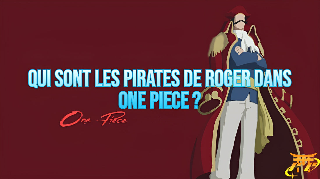 Qui sont les Pirates de Roger dans One Piece ?