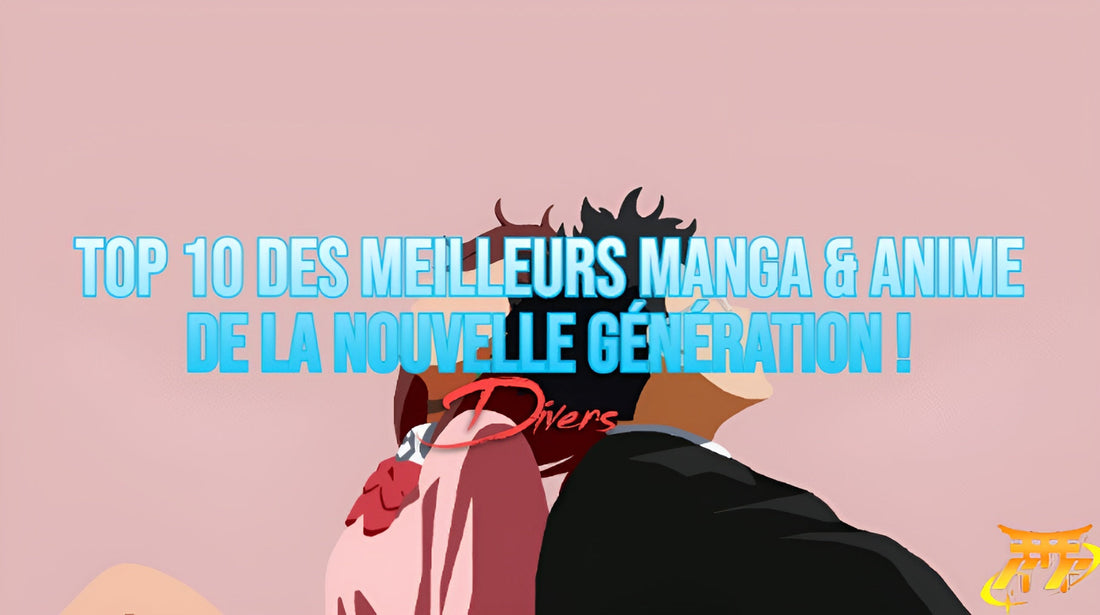 Top 10 des meilleurs Manga & Anime de la nouvelle génération !