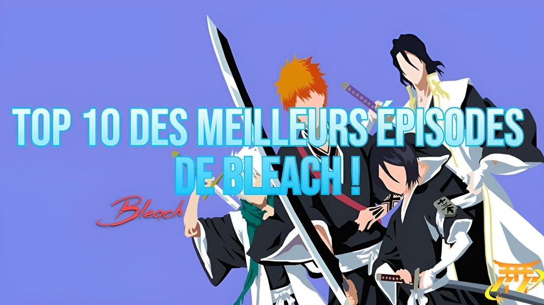 Top 10 des meilleurs épisodes de Bleach ! 