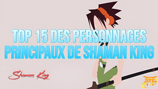 Top 15 des personnages principaux de Shaman King