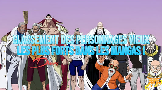 Classement des personnages vieux les plus forts dans les Mangas !