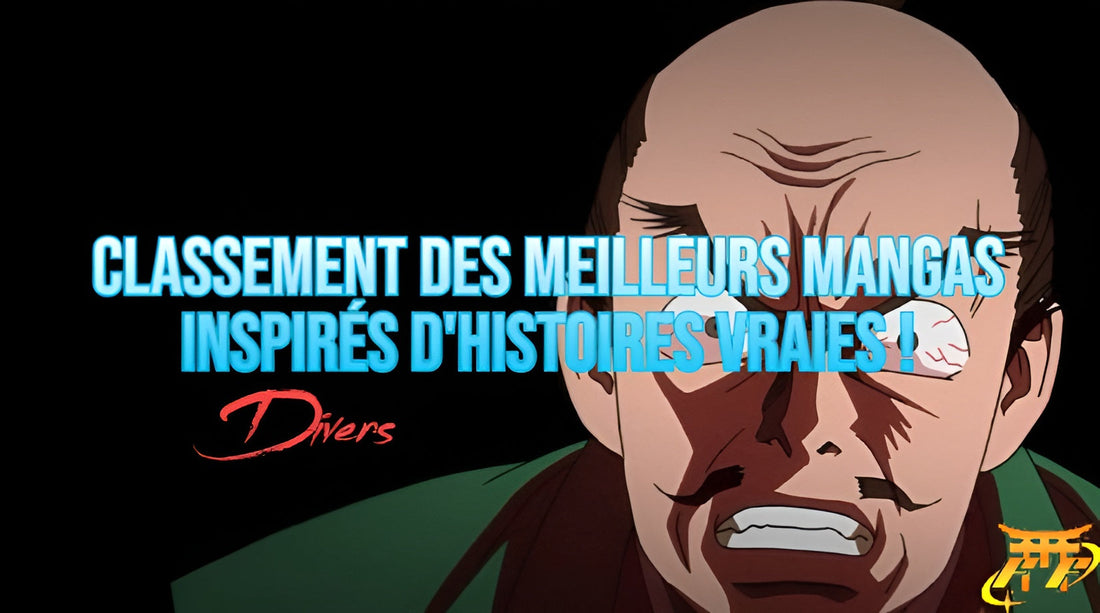 Classement des meilleurs mangas inspirés d'histoires vraies !