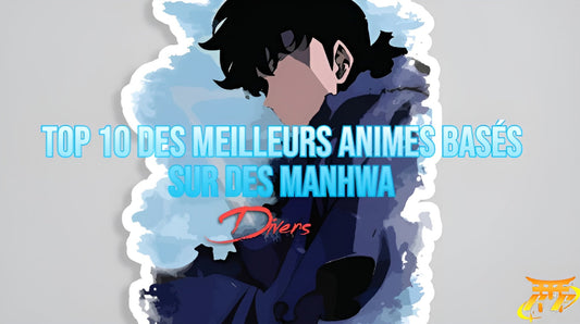 Top 10 des meilleurs Animes basés sur des Manhwa