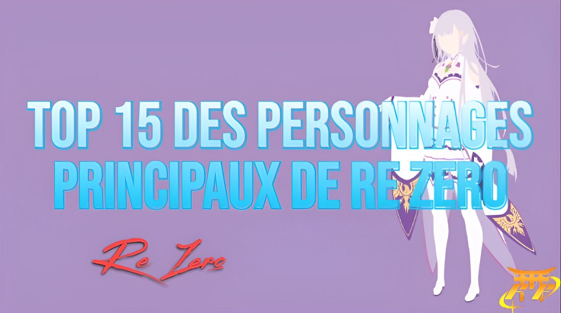 Top 15 des personnages principaux de Re Zero