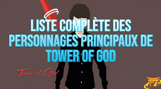 Liste complète des personnages principaux de Tower of God