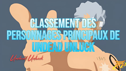 Classement des personnages principaux de Undead Unluck