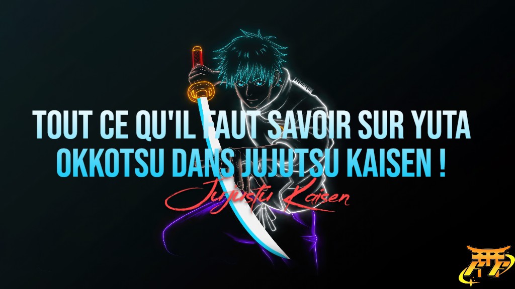 Tout ce qu'il faut savoir sur Yuta Okkotsu dans Jujutsu Kaisen !