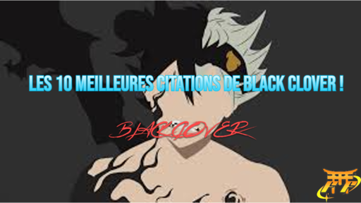 Les 10 meilleures citations de Black Clover !