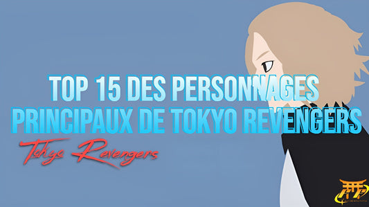 Top 15 des personnages principaux de Tokyo Revengers
