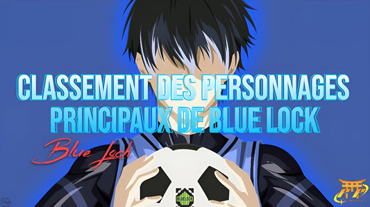 Classement des personnages principaux de Blue Lock