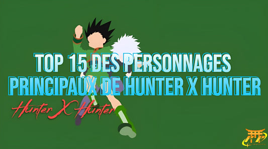 Top 15 des personnages principaux de Hunter x Hunter