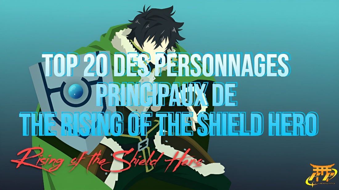 Top 20 des personnages principaux de The Rising of the Shield Hero