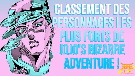 Classement des Personnages les plus forts de Jojo's Bizarre Adventure 