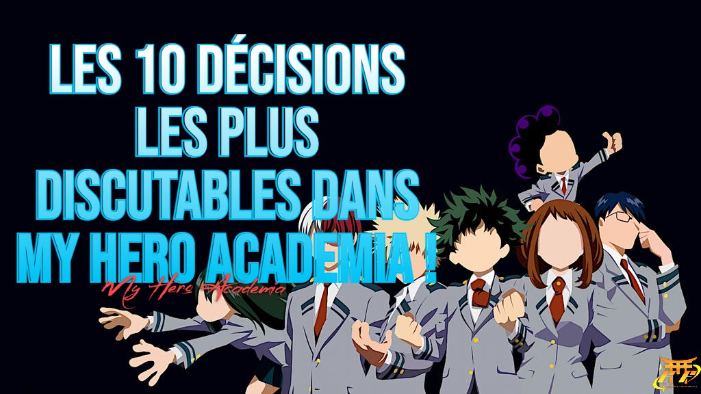 Les 10 décisions les plus discutables dans My Hero Academia !
