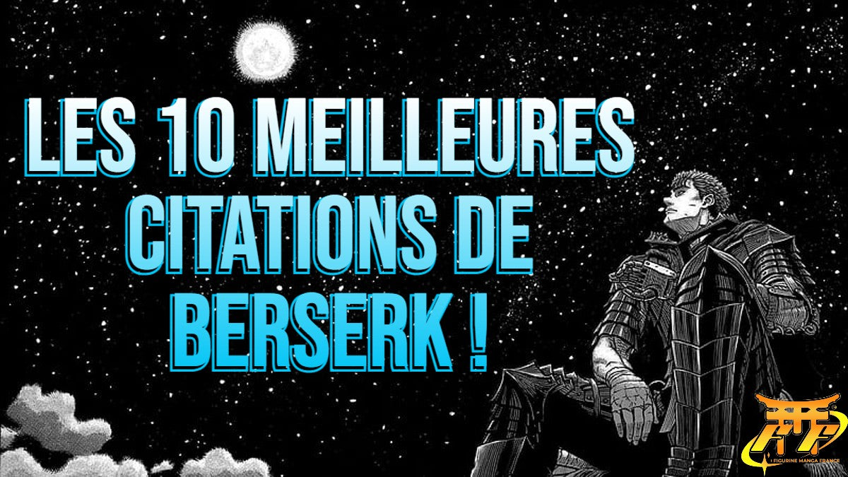 Les 10 meilleures citations de Berserk ! – Figurine Manga France®