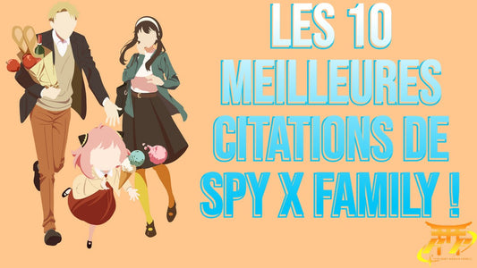 Les 10 meilleures citations de Spy x Family !