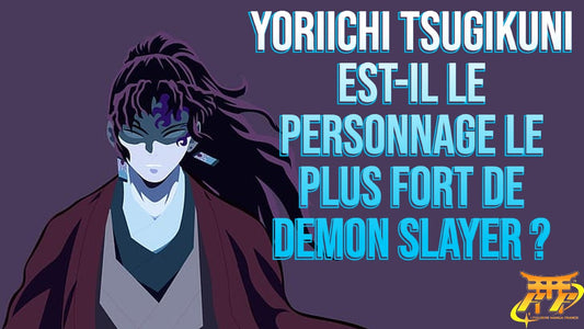 Yoriichi Tsugikuni est-il le personnage le plus fort de Demon Slayer 