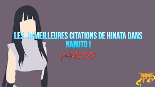 Les 10 meilleures citations de Hinata dans Naruto !