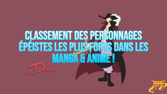 Classement des personnages épéistes les plus forts dans les Manga & Anime !