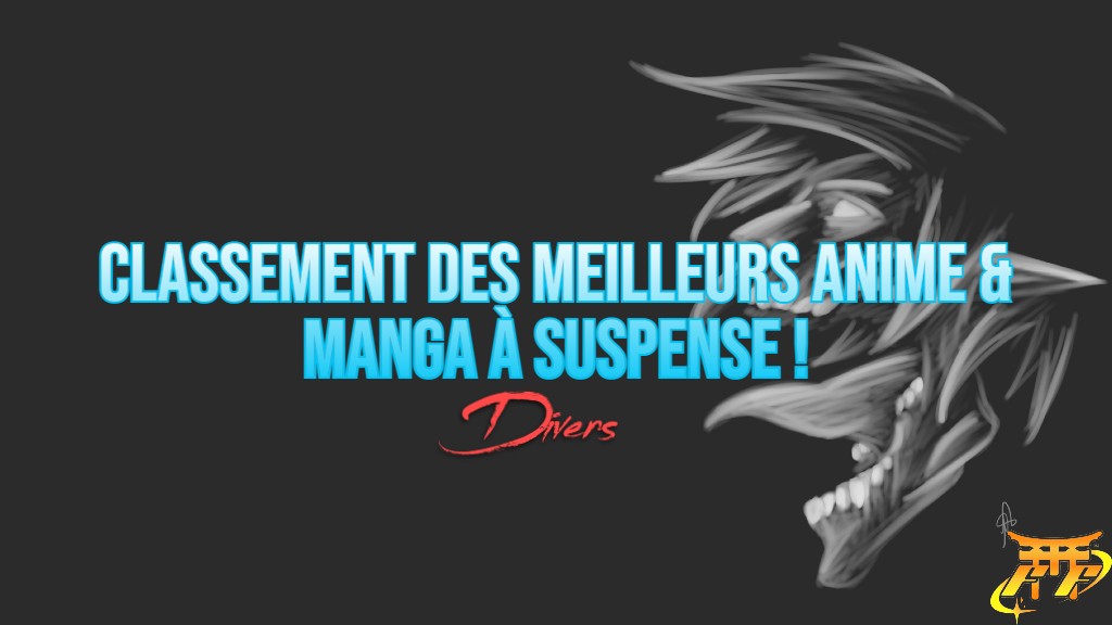 Classement des Meilleurs Anime & Manga à Suspense !