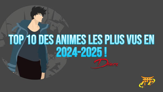 Top 10 des animes les plus vus en 2024-2025 !