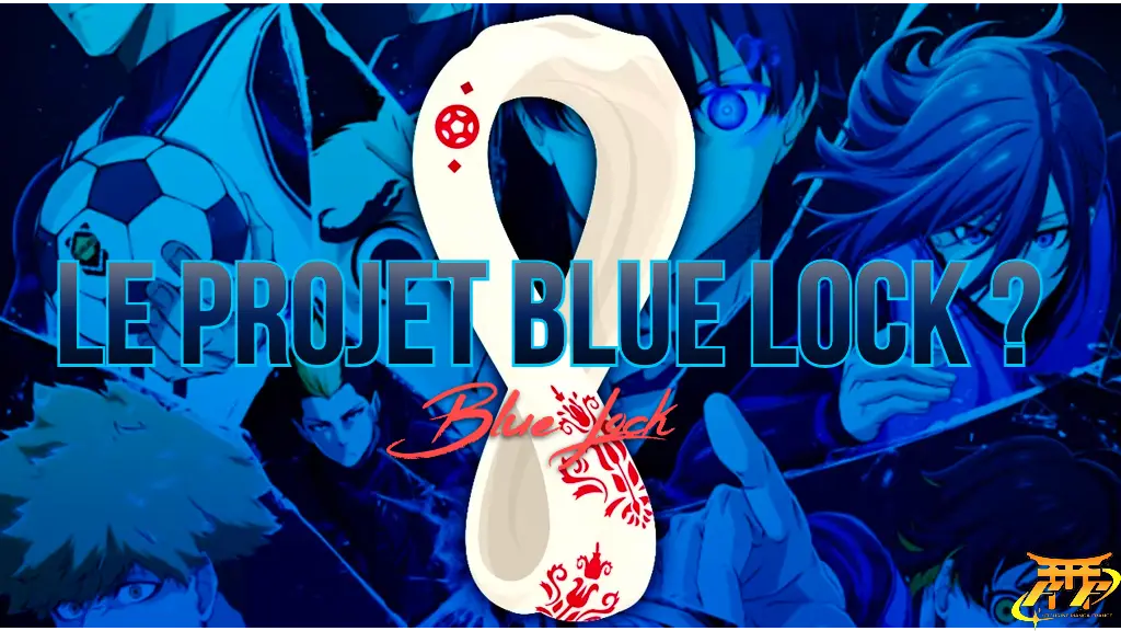Le projet Blue Lock ?